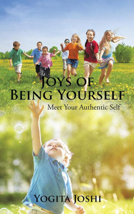 Yogita Joshi - Joys of Being Yourself: Meet Your Authentic Self