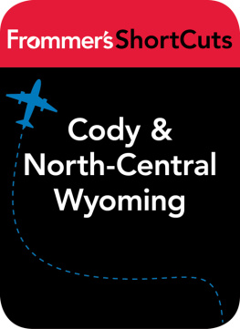 Frommers ShortCuts - Cody and North-Central Wyoming