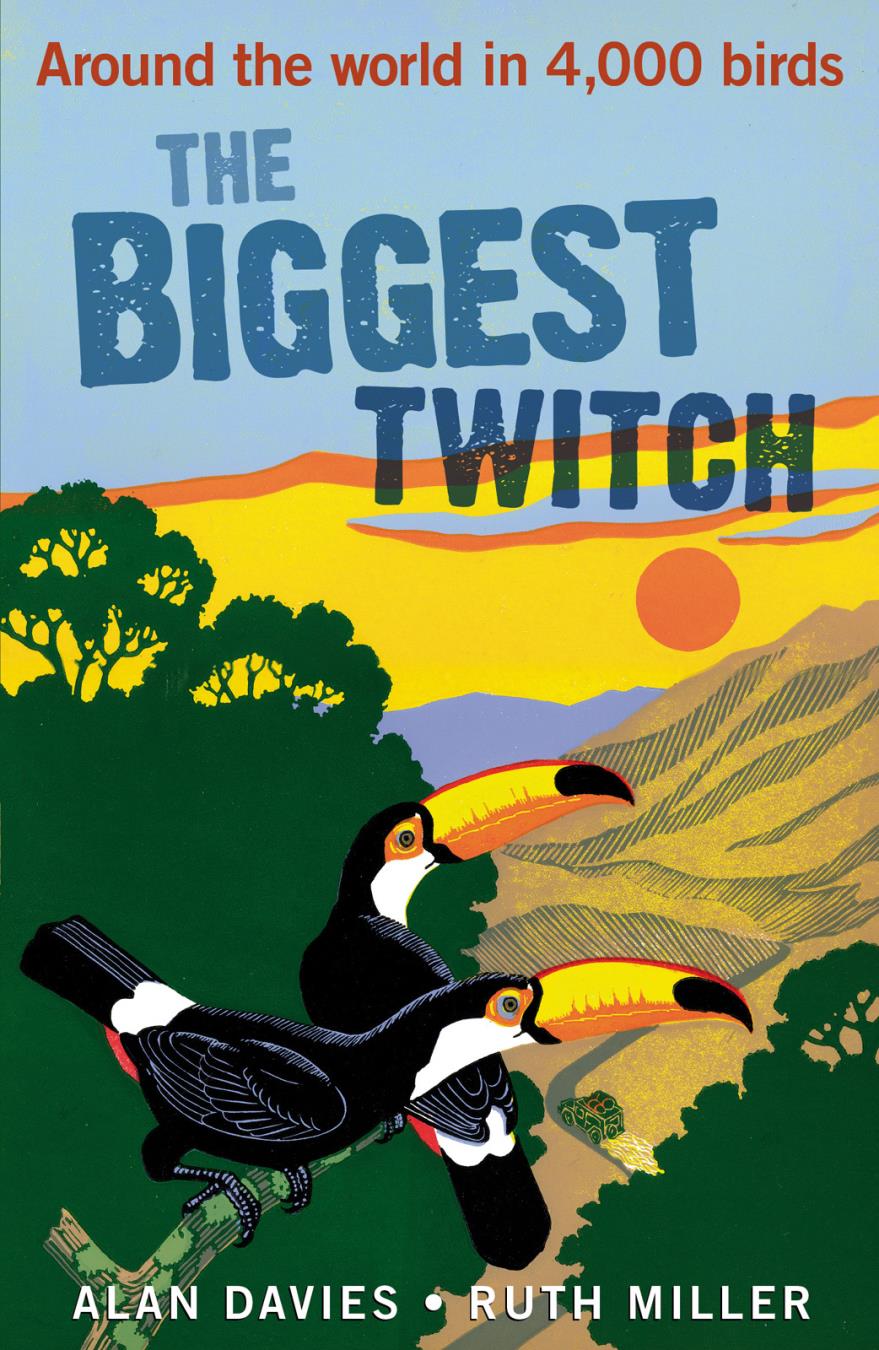 THE BIGGEST TWITCH Birding is hunting without killing preying without - photo 1