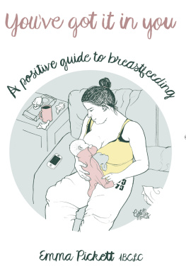Emma Pickett - Youve Got it in You: A Positive Guide to Breast Feeding