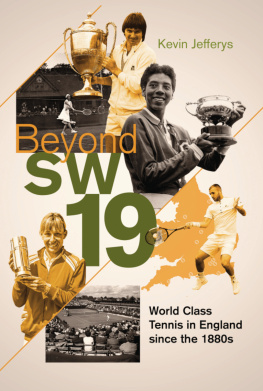 Kevin Jefferys - Beyond SW19: Tournament Tennis in Britain since the 1880s