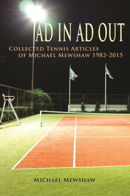 Michael Mewshaw - Ad In Ad Out: Collected Tennis Articles of Michael Mewshaw 1982-2015