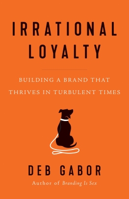 Deb Gabor - Irrational Loyalty: Building a Brand That Thrives in Turbulent Times