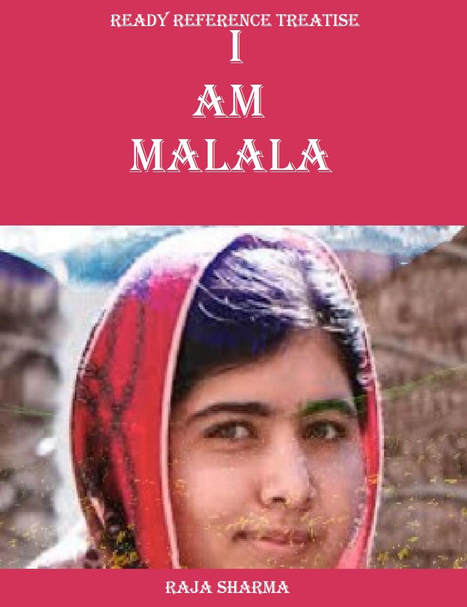 Copyright ReadyReference Treatise I am Malala RajaSharma Copyright2016 - photo 1