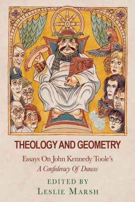 Leslie Marsh - Theology and Geometry: Essays on John Kennedy Tooles a Confederacy of Dunces