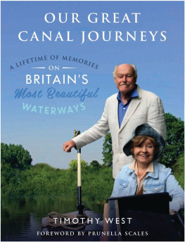 Timothy West - Our Great Canal Journeys: A Lifetime of Memories on Britains Most Beautiful Waterways