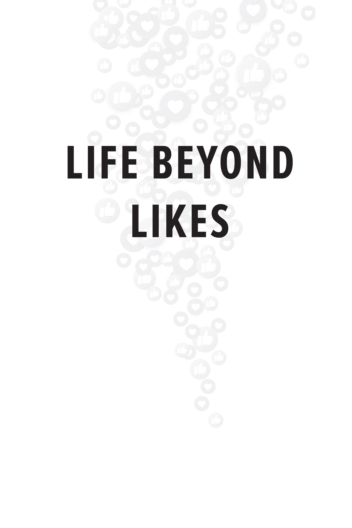 Life Beyond Likes copyright 2023 by Isa Watson All rights reserved No part of - photo 2