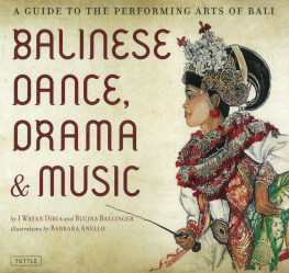 I Wayan Dibia Balinese Dance, Drama & Music: A Guide to the Performing Arts of Bali