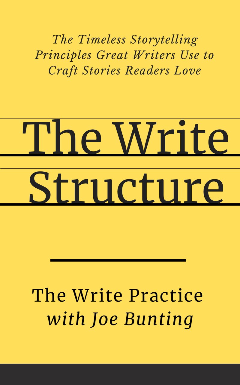 The Write Structure The Timeless Storytelling Principles Great Writers Use to - photo 1