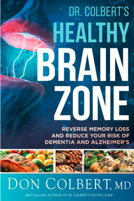 Don Colbert - Dr. Colberts Healthy Brain Zone: Reverse Memory Loss and Reduce Your Risk of Dementia and Alzheimers
