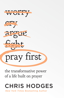 Chris Hodges Pray First: The Transformative Power of a Life Built on Prayer