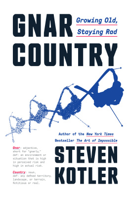 Steven Kotler Gnar Country: Growing Old, Staying Rad