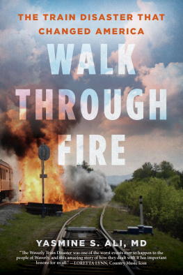 Yasmine Ali - Walk through Fire: The Train Disaster that Changed America