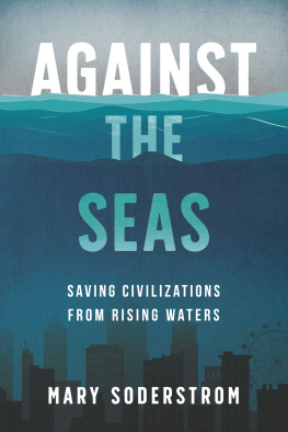 Mary Soderstrom - Against the Seas: Saving Civilizations from Rising Waters