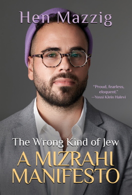 Hen Mazzig The Wrong Kind of Jew: A Mizrahi Manifesto