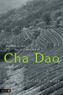 Solala Towler - Cha Dao: The Way of Tea, Tea as a Way of Life