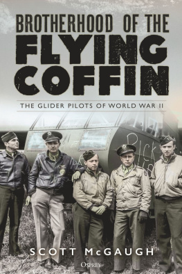 Scott McGaugh - Brotherhood of the Flying Coffin: The Glider Pilots of World War II