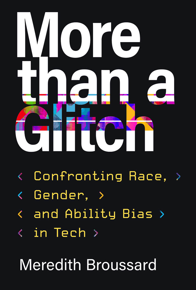 More than a Glitch Confronting Race Gender and Ability Bias in Tech - photo 1