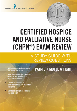 Patricia Moyle Wright Certified Hospice and Palliative Nurse (CHPN) Exam Review: A Study Guide with Review Questions