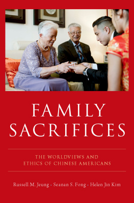 Russell M. Jeung - Family Sacrifices: The Worldviews and Ethics of Chinese Americans