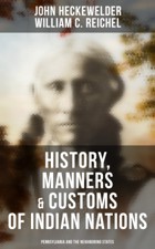 John Heckewelder William C Reichel History Manners Customs of Indian - photo 3