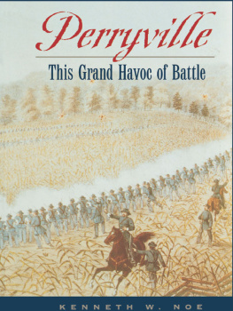 Kenneth W. Noe Perryville: This Grand Havoc of Battle