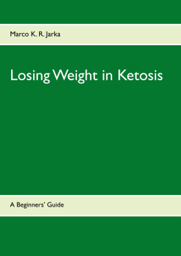 Marco K. R. Jarka Losing Weight in Ketosis: A Beginners Guide