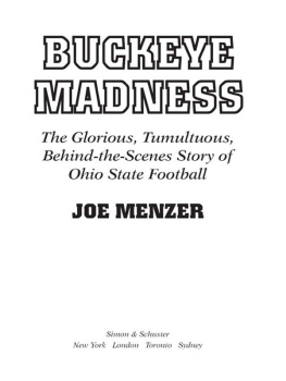 Joe Menzer - Buckeye Madness: The Glorious, Tumultuous, Behind-the-Scenes Story of Ohio State Football