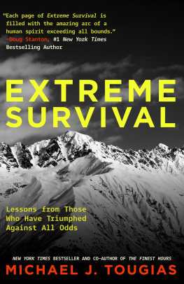 Michael Tougias - Extreme Survival: Lessons from Those Who Have Triumphed Against All Odds (Survival Stories, True Stories)