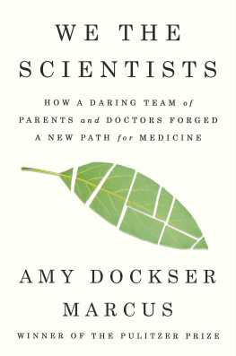 Amy Dockser Marcus We the Scientists: How a Daring Team of Parents and Doctors Forged a New Path for Medicine