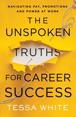 Tessa White The Unspoken Truths for Career Success: Navigating Pay, Promotions, and Power at Work