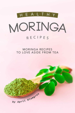 April Blomgren Healthy Moringa Recipes: Moringa Recipes to Love Aside from Tea