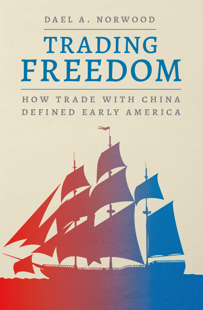 Trading Freedom American Beginnings 15001900 A Series Edited by Edward Gray - photo 1