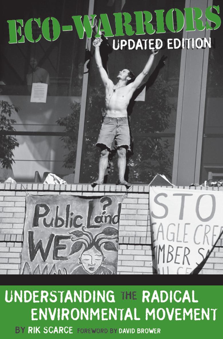 ECO-WARRIORS ECO-WARRIORS UNDERSTANDING THE RADICAL ENVIRONMENTAL MOVEMENT - photo 1