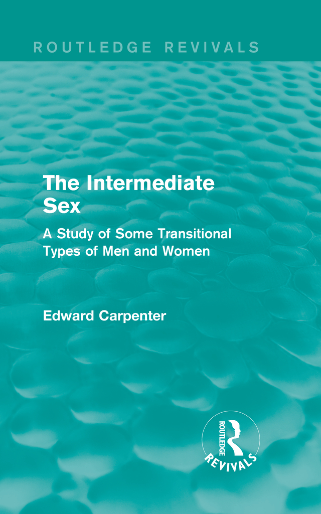 Routledge Revivals The Intermediate Sex The Intermediate Sex collates - photo 1