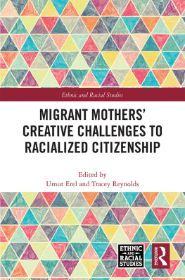 Umut Erel (editor) - Migrant Mothers Creative Challenges to Racialized Citizenship