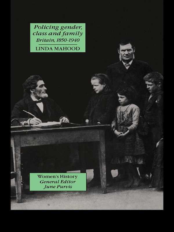 Policing gender class and family Womens History General Editor June - photo 1