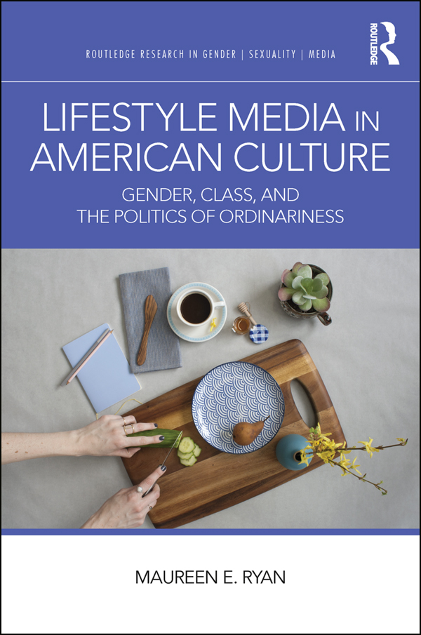 Lifestyle Media in American Culture This book explores the emergence of - photo 1