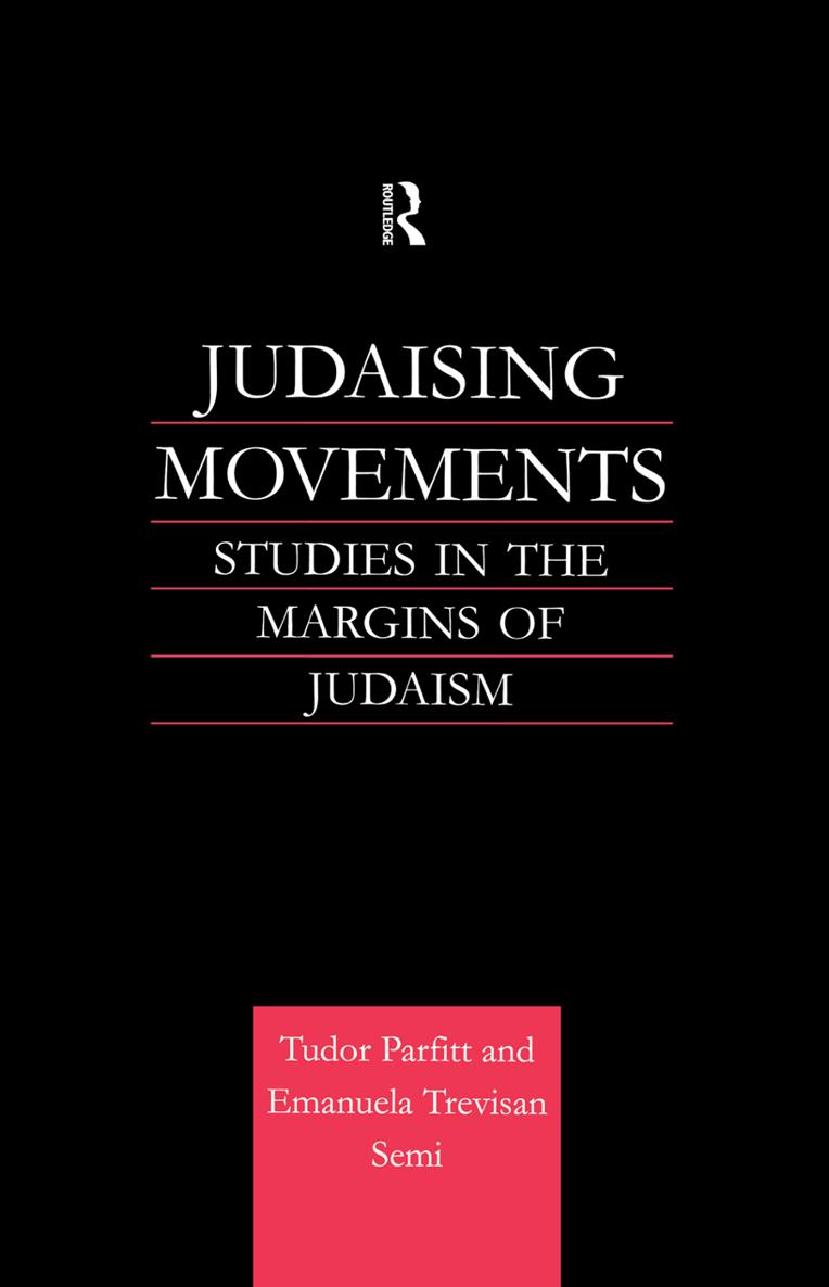 Judaising Movements Studies in the Margins of Judaism in Modern Times - image 1