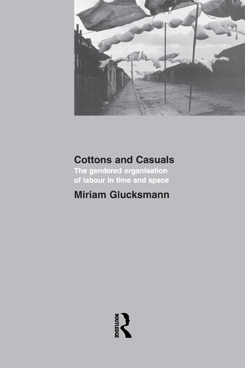 Cottons and Casuals The Gendered Organisation of Labour in Time and Space - image 1