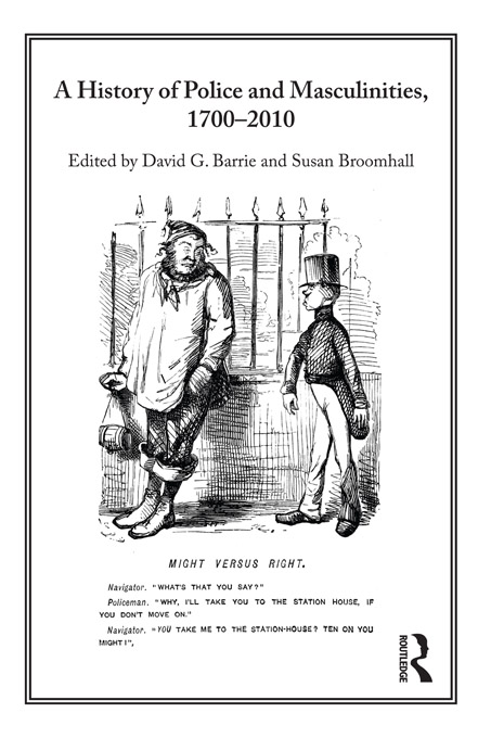 A HISTORY OF POLICE AND MASCULINITIES 17002010 This unique collection brings - photo 1