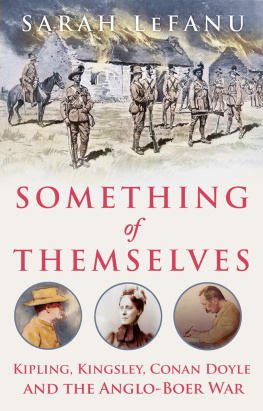 Sarah LeFanu - Something of Themselves: Kipling, Kingsley, Conan Doyle and the Anglo-Boer War