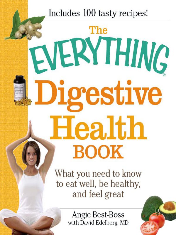 THE EVERYTHING DIGESTIVE HEALTH BOOK When my father-in-law was diagnosed with - photo 1