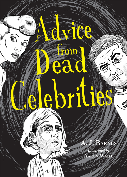 Advice from Dead Celebrities - image 1