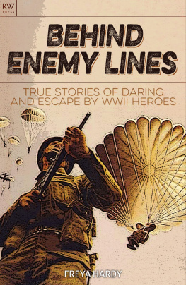 Freya Hardy - Behind Enemy Lines: True stories of daring and escape by WWII heroes