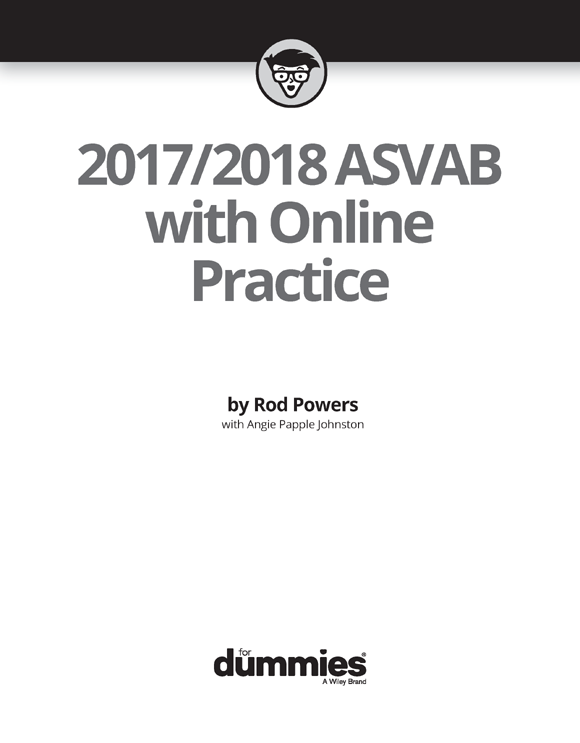 20172018 ASVAB For Dummies with Online Practice Published by John Wiley - photo 2