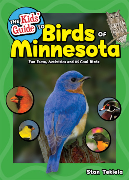 Stan Tekiela - The Kids Guide to Birds of Minnesota: Fun Facts, Activities and 85 Cool Birds