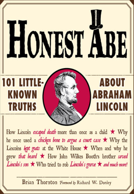 Brian Thornton - Honest Abe: 101 Little-Known Truths about Abraham Lincoln