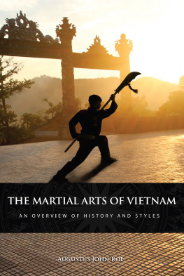 Augustus John Roe The Martial Arts of Vietnam: An Overview of History and Styles