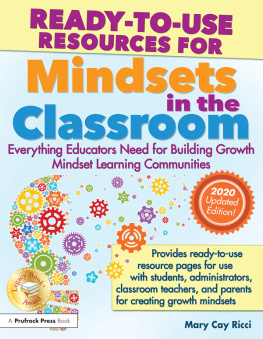 Mary Cay Ricci - Ready-to-Use Resources for Mindsets in the Classroom: Everything Educators Need for Building Growth Mindset Learning Communities